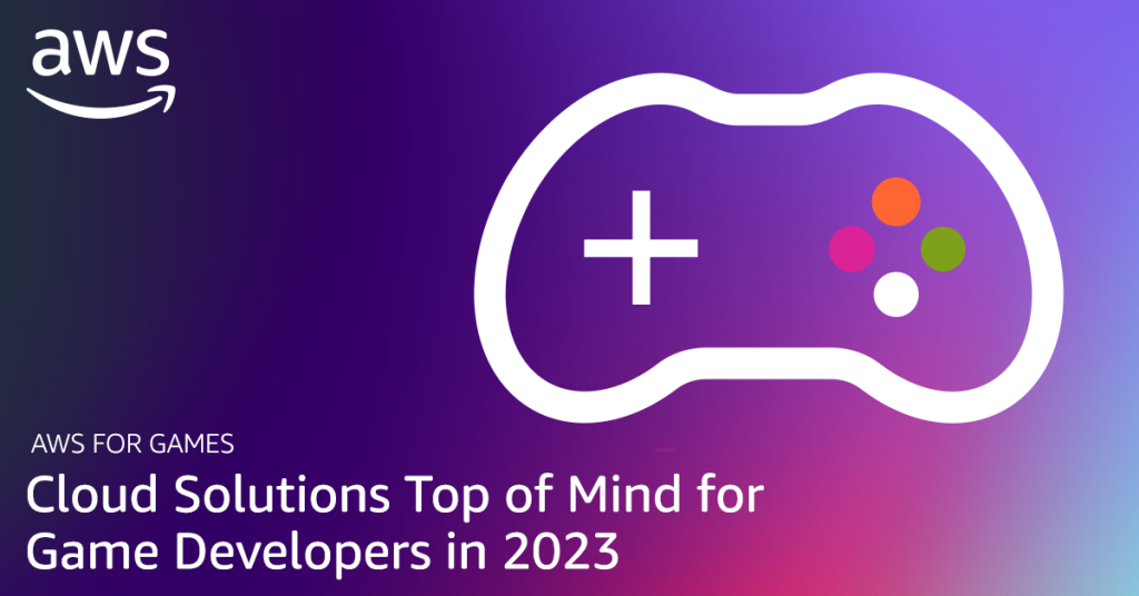 Cloud Solutions Top of Mind for Game Developers in 2023