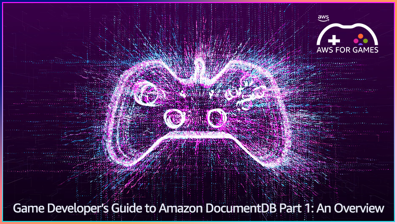 Game Developer’s Guide to Amazon DocumentDB Part 1: An Overview