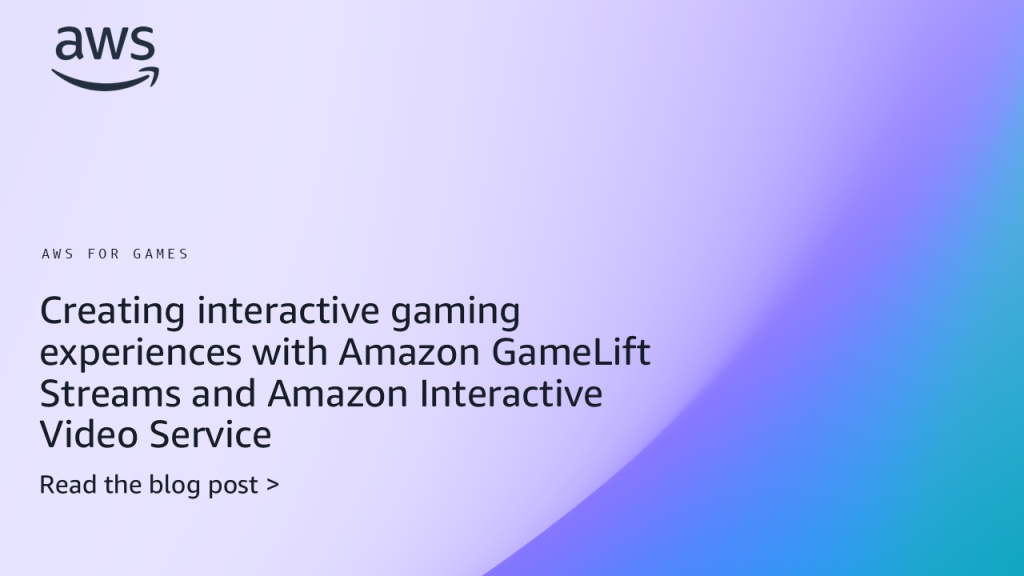 Creating interactive gaming experiences with Amazon GameLift Streams and Amazon Interactive Video Service