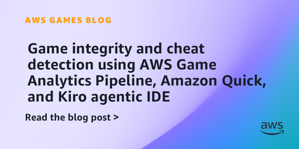 Game integrity and cheat detection using AWS Game Analytics Pipeline, Amazon Quick, and Kiro agentic IDE