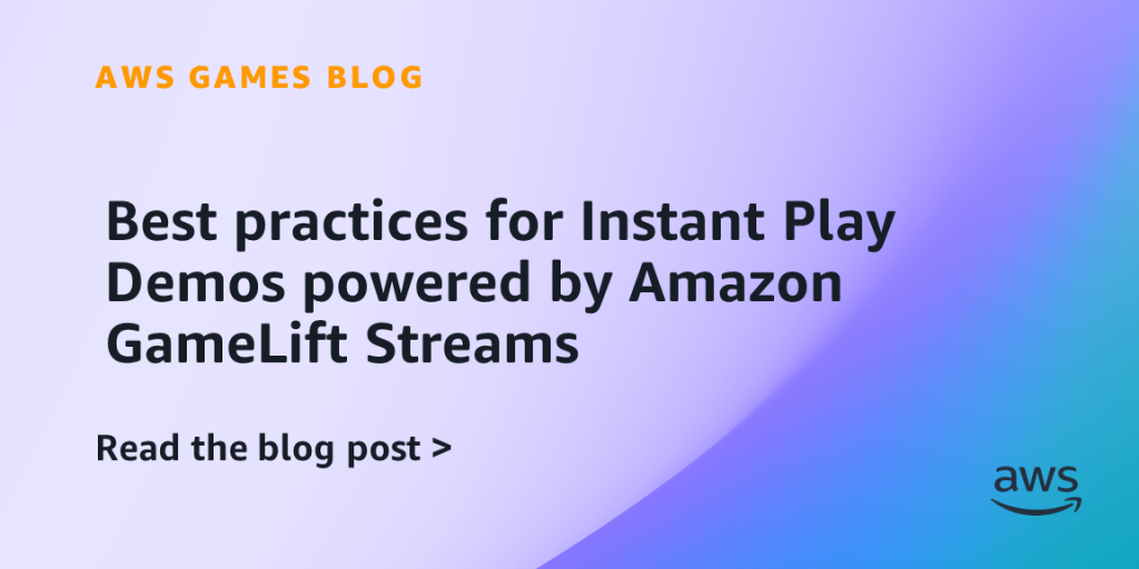 Best practices for Instant Play Demos powered by Amazon GameLift Streams