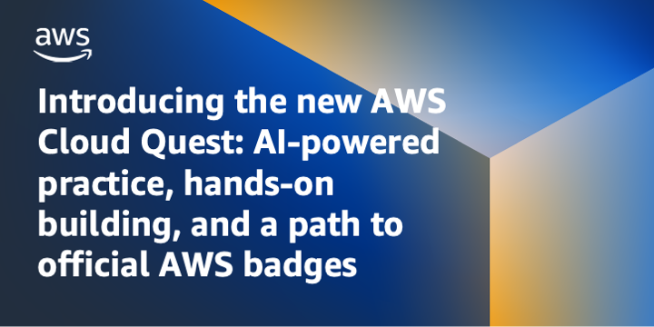 Introducing the new AWS Cloud Quest: AI-powered practice, hands-on building, and a path to official AWS badges