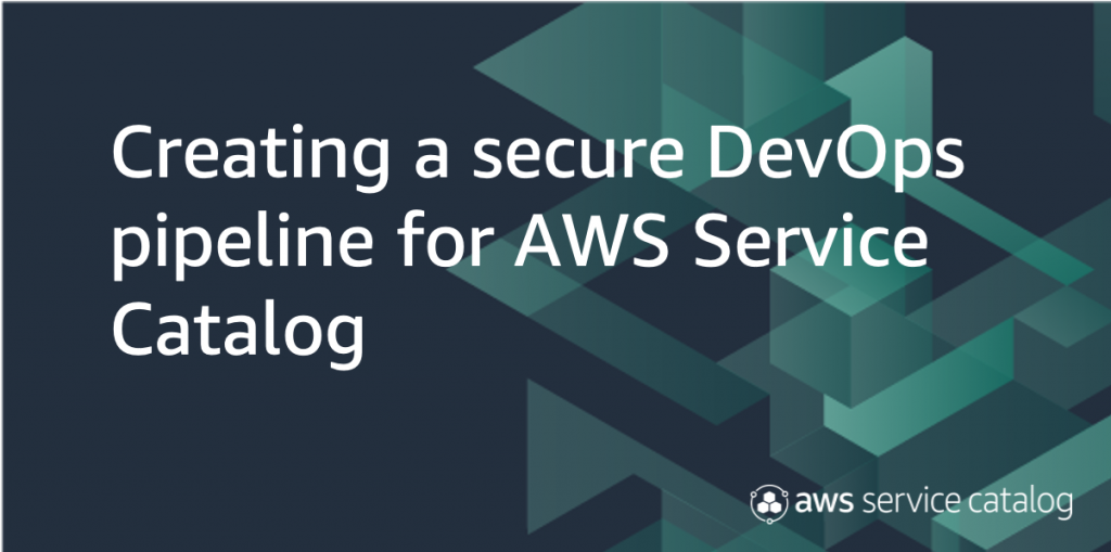 secure devops pipeline AWS Service Catalog