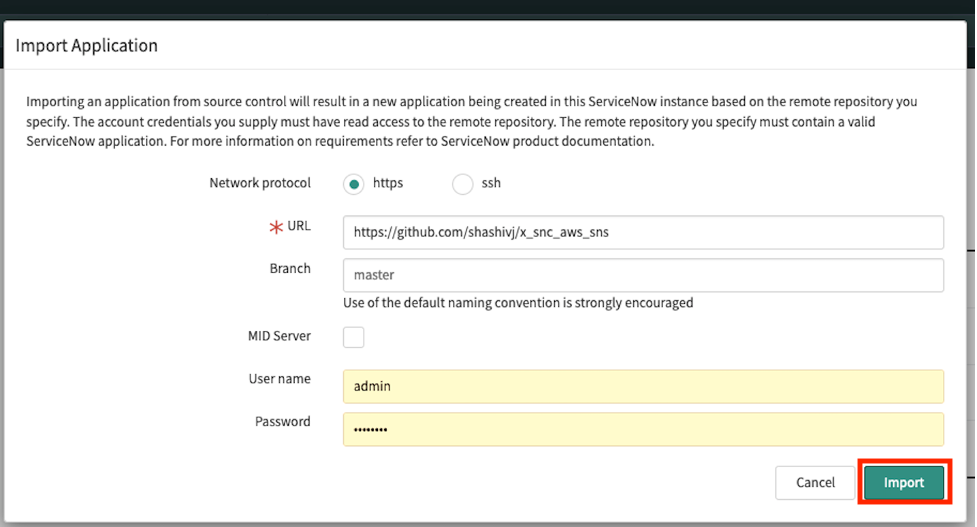 Import Application in ServiceNow includes fields for network protocol (HTTPS or SSH), URL, branch, MID server, user name, and password.