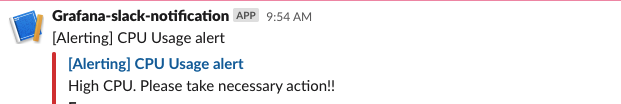 The Grafana-slack-notification says, “High CPU. Please take necessary action!”