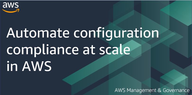 Automate configuration compliance at scale in AWS