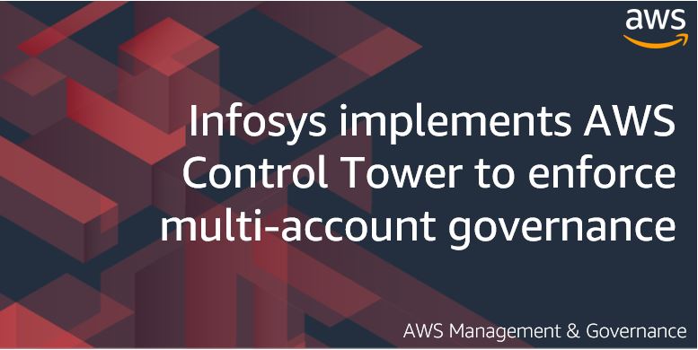 Infosys implements AWS Control Tower to enforce multi-account governance