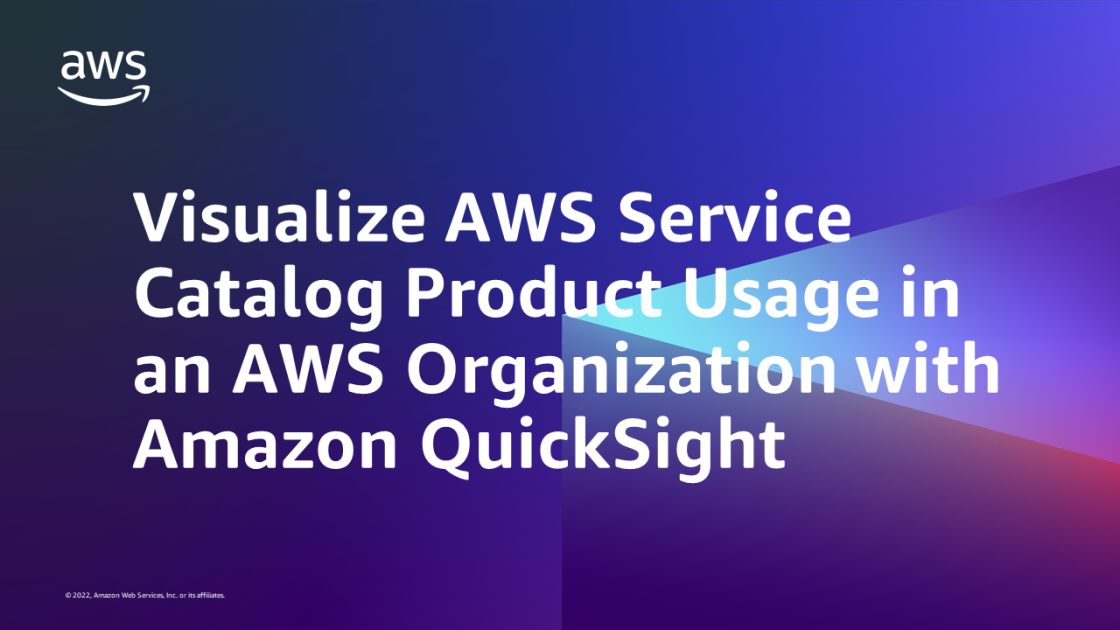 Visualize AWS Service Catalog Product Usage in an AWS Organization with