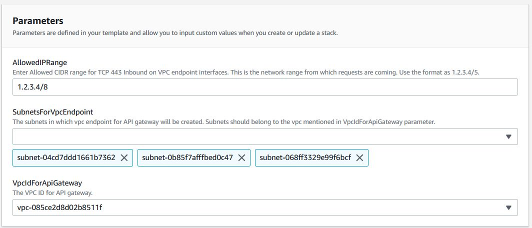 The Cloudformation stack parameters section displays Allowed IP range for VPC endpoint, Subnet IDs for VPC endpoint and VPC ID for Api Gateway.