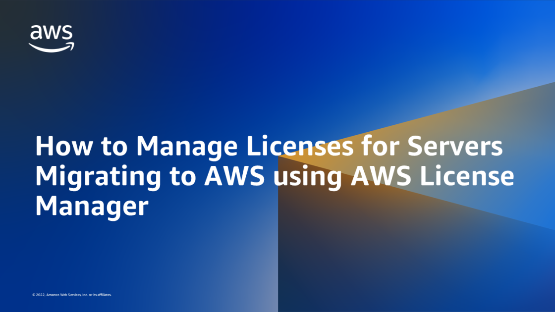 How to Manage Licenses for Servers Migrating to AWS using AWS License