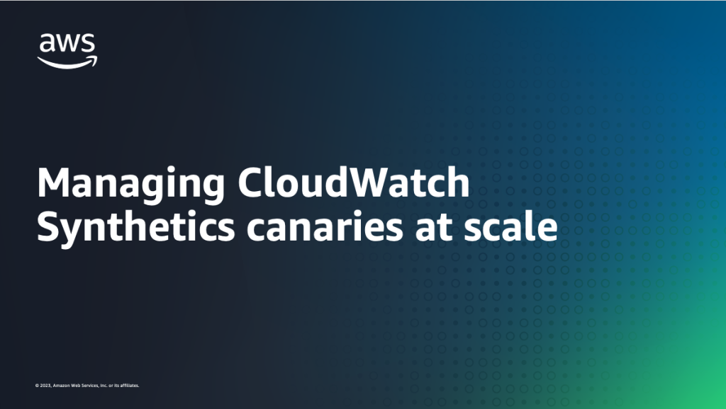 Managing CloudWatch Synthetics canaries at scale