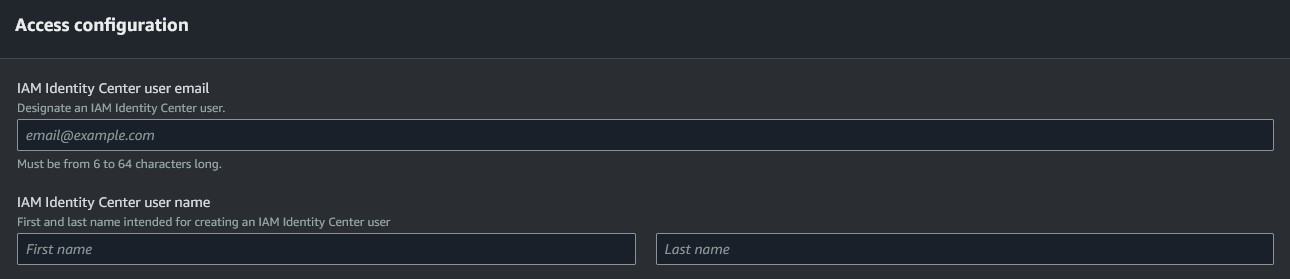 Figure 11, IAM Identity Center information for the new account. The Access configuration section of the screen has an IAM Identity Center user email text box. Following, there is an IAM Identity Center user name section with text boxes for First name and Last name.