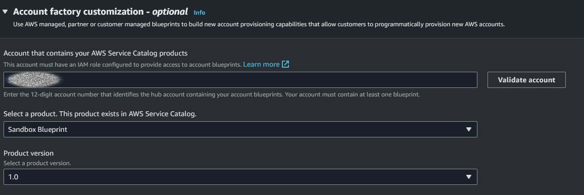 Figure 13, Enter the information for the Sandbox Blueprint you are using. The Account factory customization section has a text box for entering the account number of the account where your Service Catalog products are stored. There is a validate account button to the right of the box that you must hit after entering the account number. Once validated there is a dropdown list where you will select Sandbox Blue print. There is also Product version dropdown list.