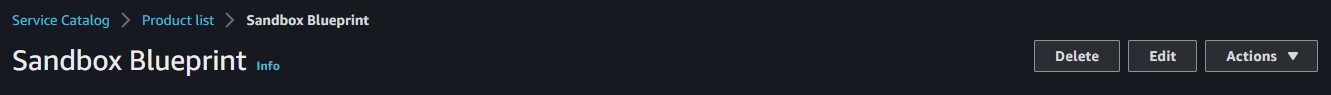 Figure 25, go here to delete the Sandbox Blueprint product from the Service Catalog. Product details for Sandbox Blueprint in Service Catalog. There is a delete button in the upper right that must be selected to delete the template. The delete button is the first of 3 buttons, followed by an edit and an actions button.