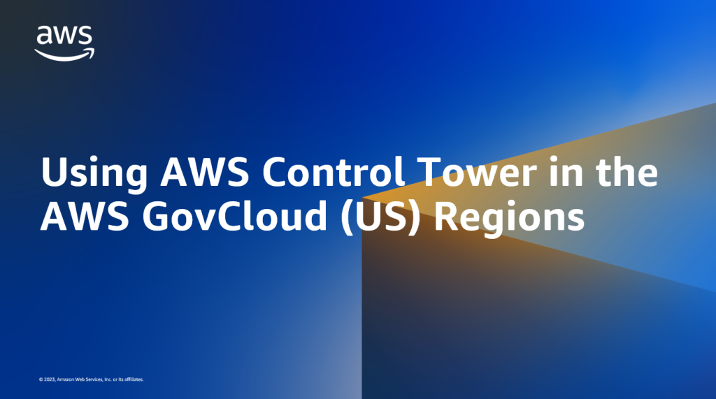 Using AWS Control Tower in the AWS GovCloud (US) Regions