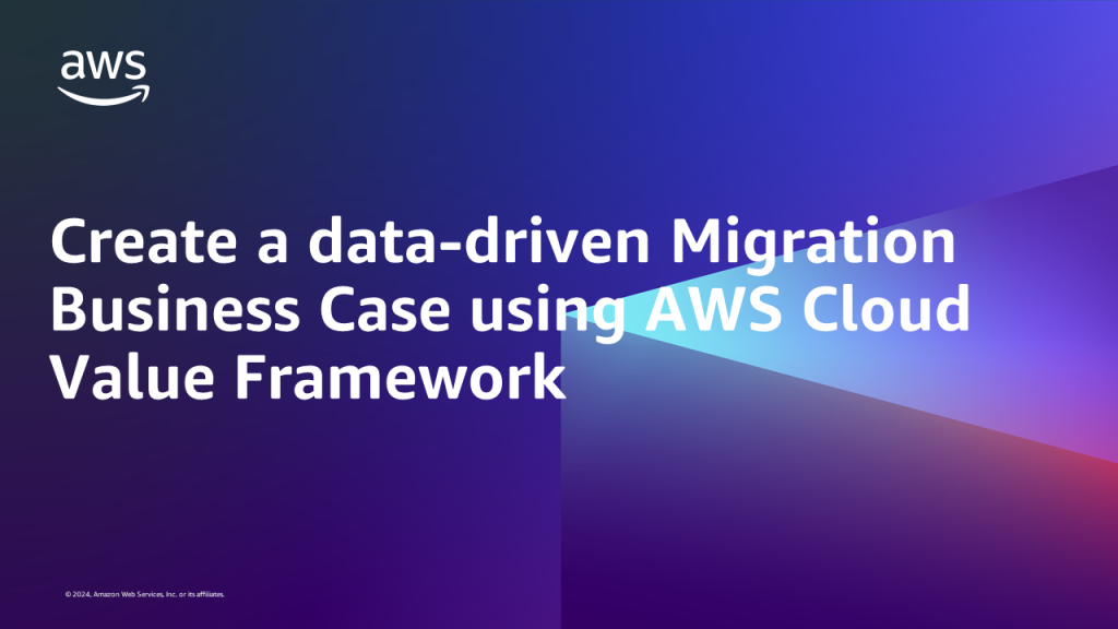 Featured Image: Create a data-driven Migration Business Case using AWS Cloud Value Framework