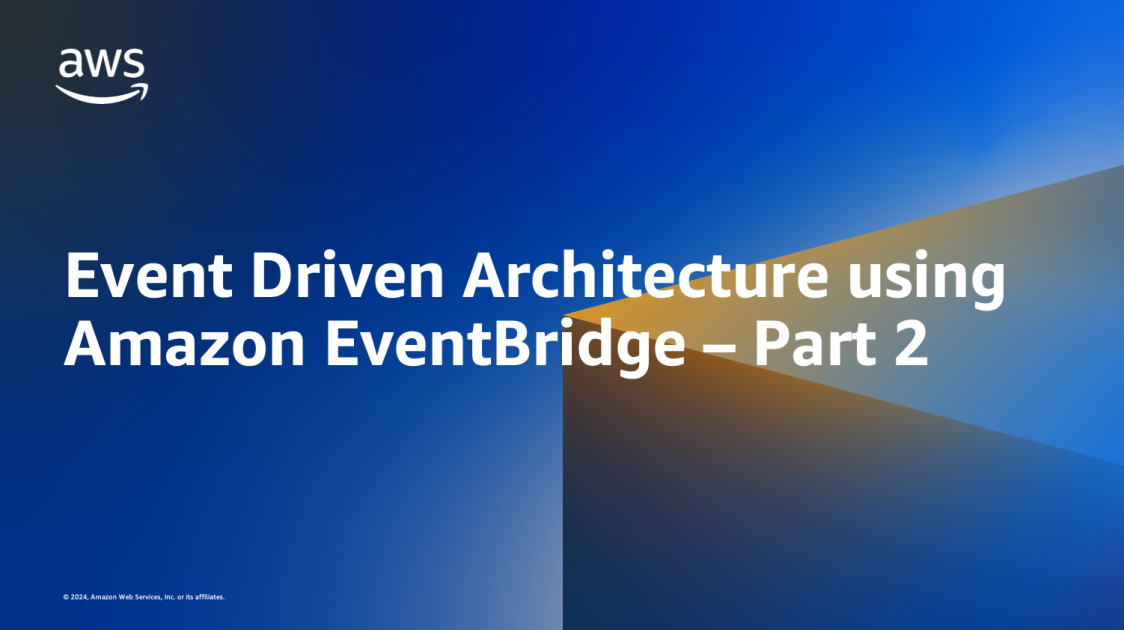 Event Driven Architecture using Amazon EventBridge – Part 2 | AWS Cloud ...