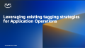 Leveraging existing tagging strategies for Application Operations