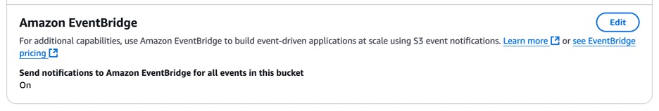 Enabling sending notifications to EventBridge from S3 bucket. The Amazon EventBridge box has an edit button in the top right corner. The "Send notifications to Amazon EventBridge for all events in this bucket" has been changed to "On".
