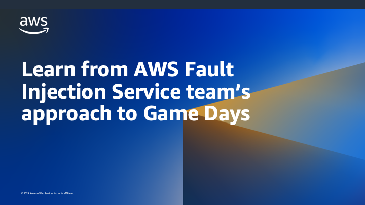 Learn from AWS Fault Injection Service team’s approach to Game Days