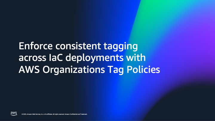 Enforce consistent tagging across IaC deployments with AWS Organizations Tag Policies