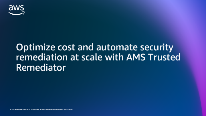 Optimize cost and automate security remediation with AMS Trusted Remediator