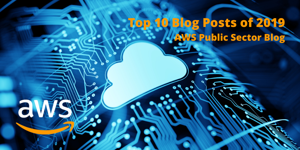 Year In Review Top Ten Posts From The Aws Public Sector Blog Aws Public Sector Blog