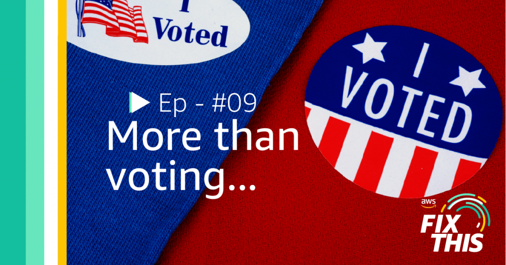 Fix This podcast episode 9 "More than voting"