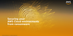 Securing your AWS Cloud environments from ransomware