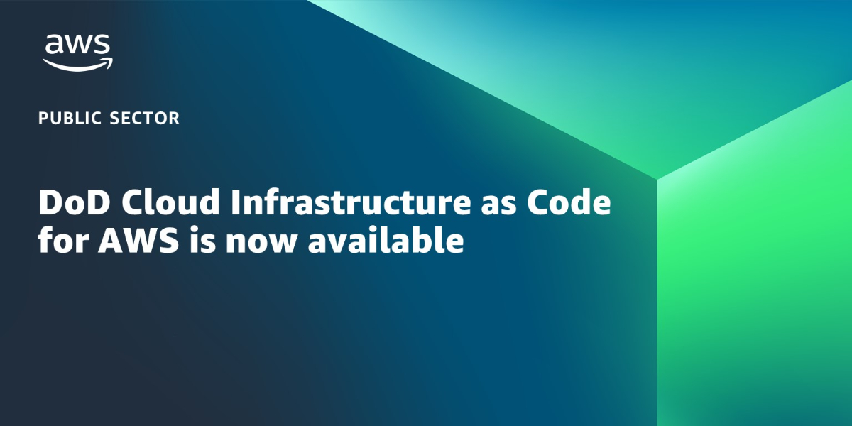 DoD Cloud Infrastructure as Code for AWS is now available | AWS Public ...