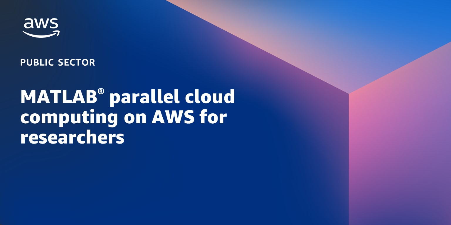 How to set up MATLAB parallel cloud computing on AWS for researchers