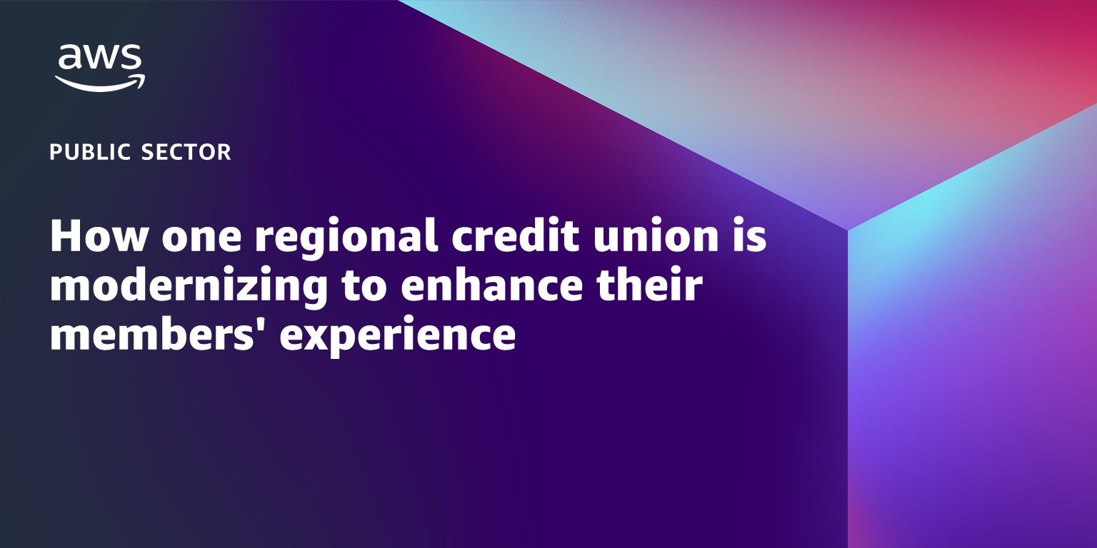 How one regional credit union is modernizing to enhance their members' experience