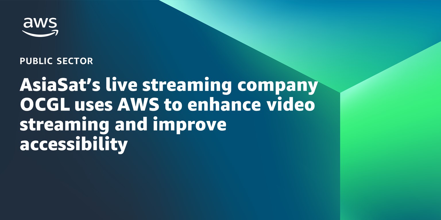 AsiaSats live streaming company OCGL uses AWS to enhance video streaming and improve accessibility AWS Public Sector Blog