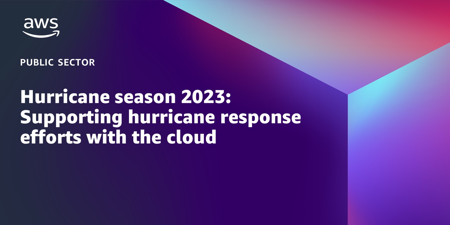 Hurricane season 2023 Supporting hurricane response efforts with the