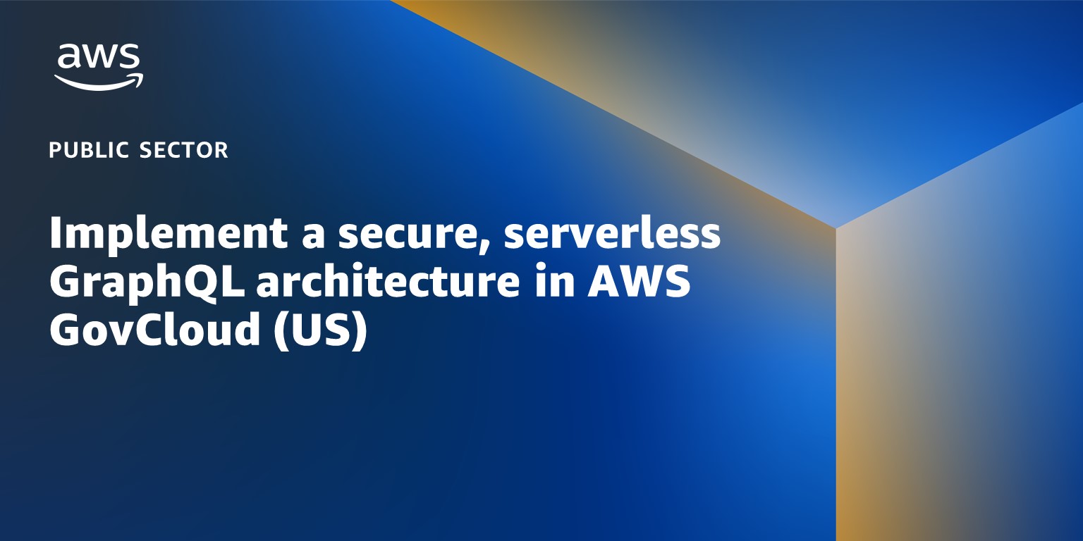 Implement a secure, serverless GraphQL architecture in AWS GovCloud (US) to optimize API flexibility and efficiency