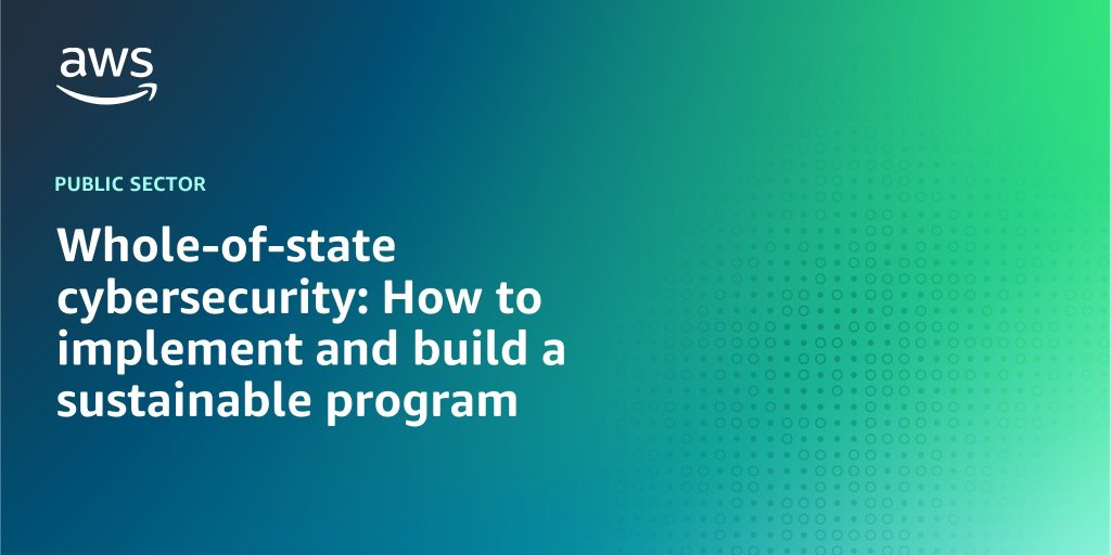 Whole-of-state cybersecurity: How to implement and build a sustainable program