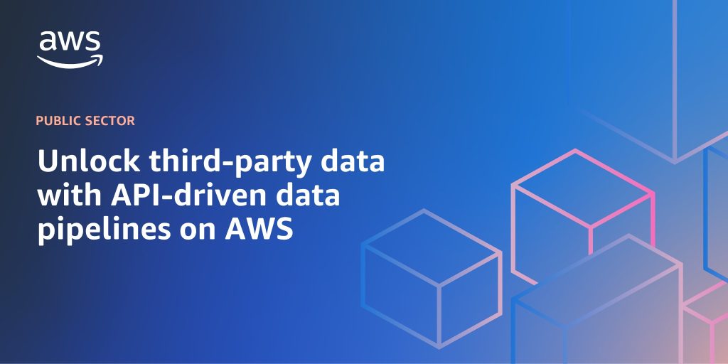 Unlock third-party data with API-driven data pipelines on AWS