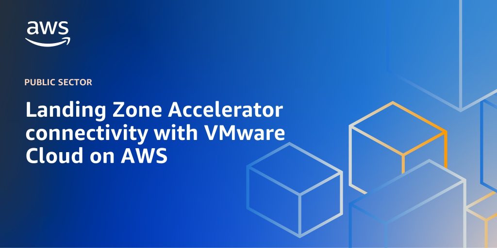 Landing Zone Accelerator on AWS (LZA) connectivity with VMware Cloud on AWS