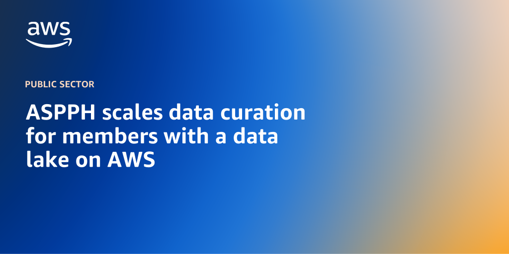 AWS branded background design with text overlay that says "ASPPH scales data curation for members with a data lake on AWS"