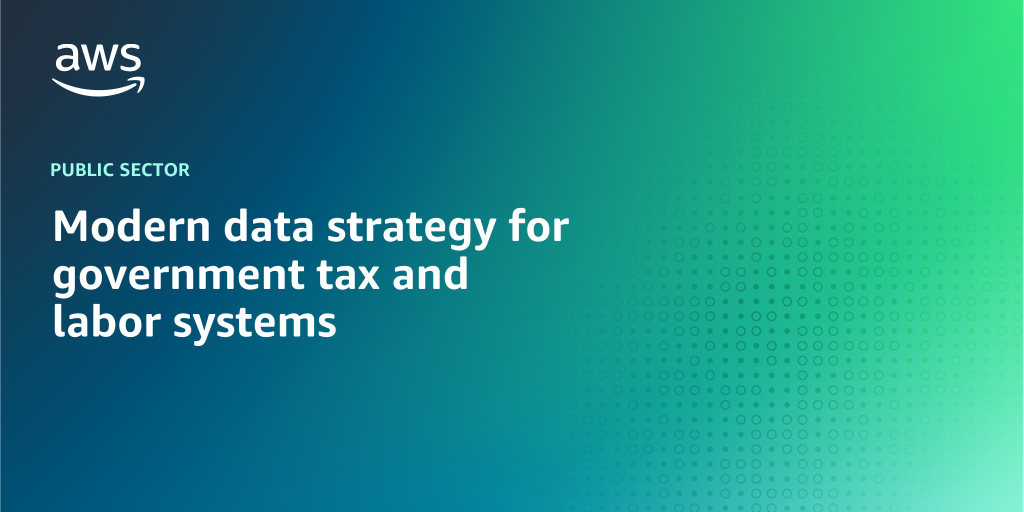 AWS branded background design with text overlay that says "Modern data strategy for government tax and labor systems"