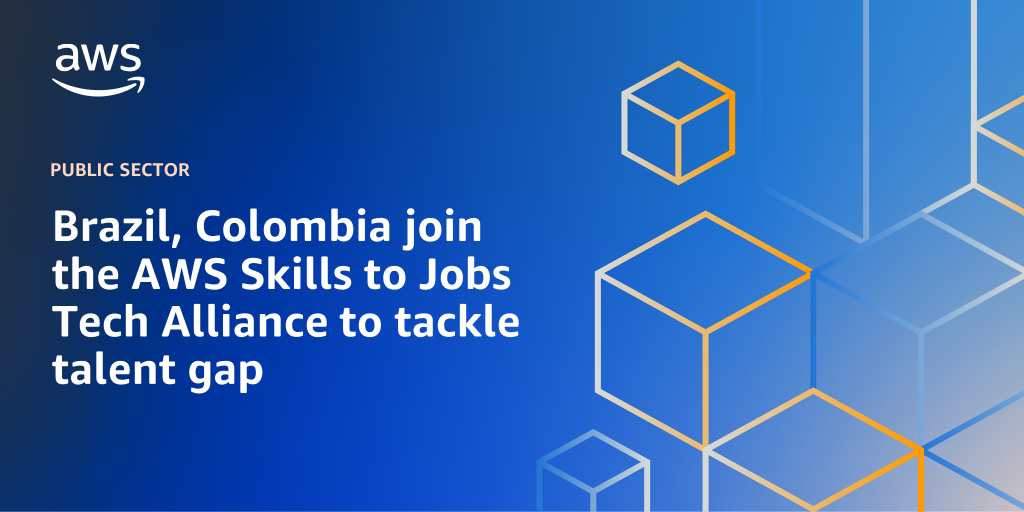 AWS branded background design with text overlay that says "Brazil, Colombia join the AWS Skills to Jobs Tech Alliance to tackle talent gap"