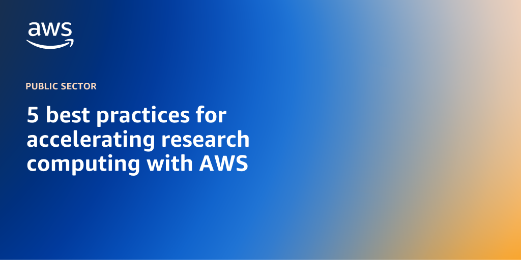 AWS branded background design with text overlay that says "5 best practices for accelerating research computing with AWS"