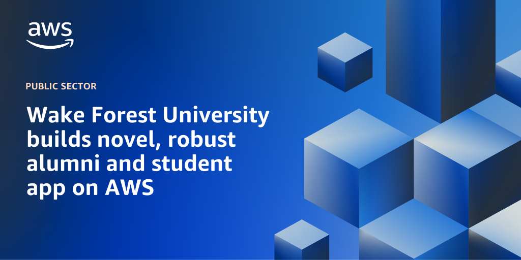 AWS branded background design with text overlay that says "Wake Forest University builds novel, robust alumni and student app on AWS"