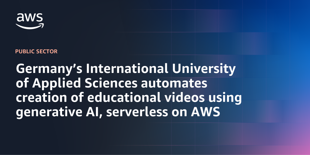 AWS branded background design with text overlay that says "Germany’s International University of Applied Sciences automates creation of educational videos using generative AI, serverless on AWS"