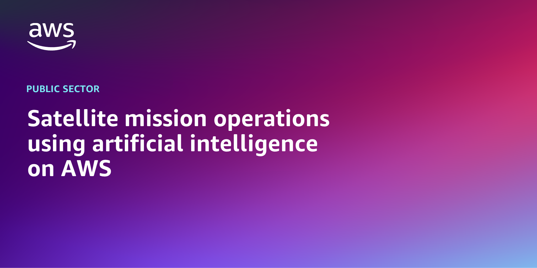 AWS branded background text with text overlay that says "Satellite mission operations using artificial intelligence on AWS"