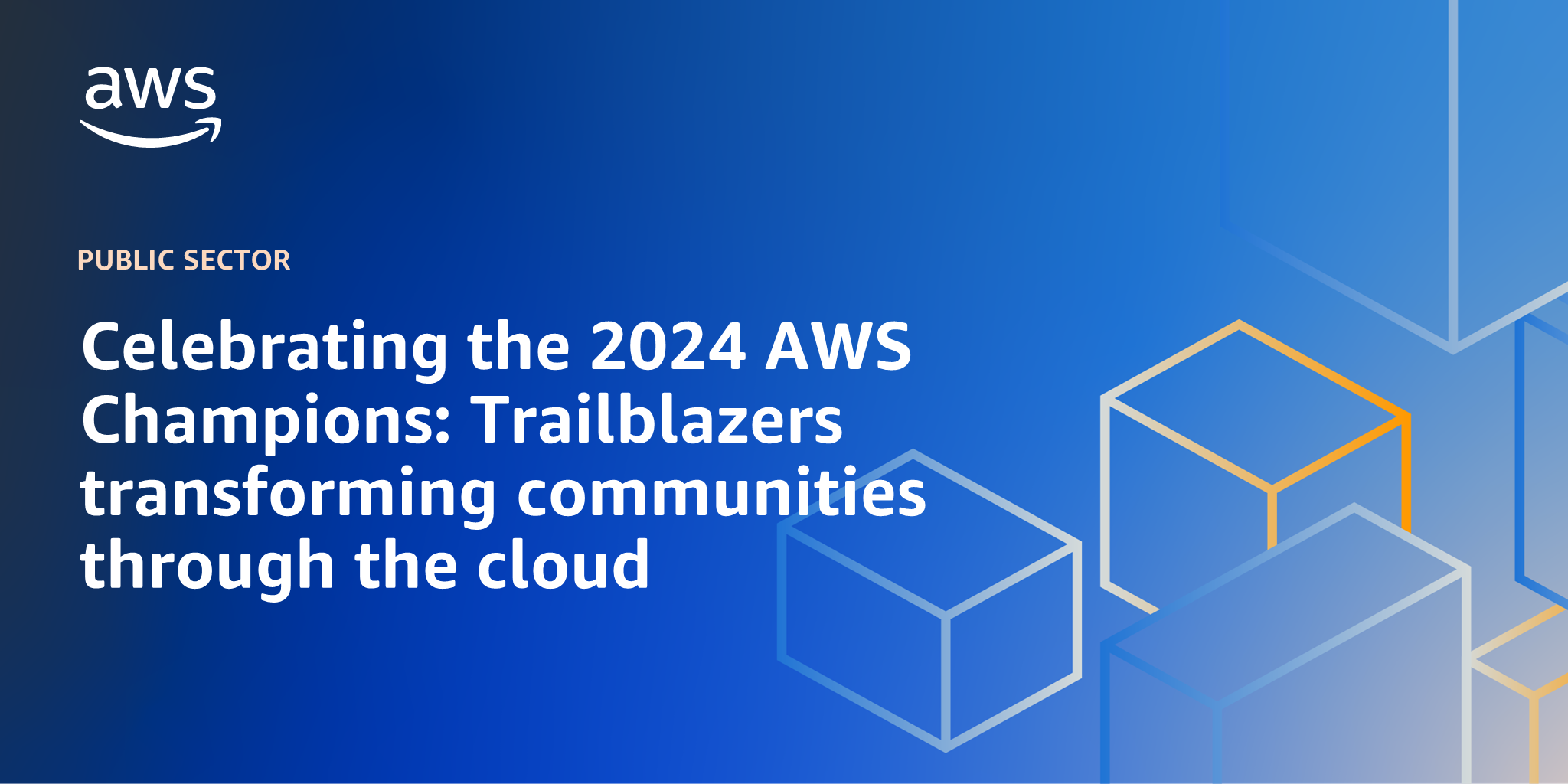 AWS branded background design with text overlay that says "Celebrating the 2024 AWS Champions: Trailblazers transforming communities through the cloud"