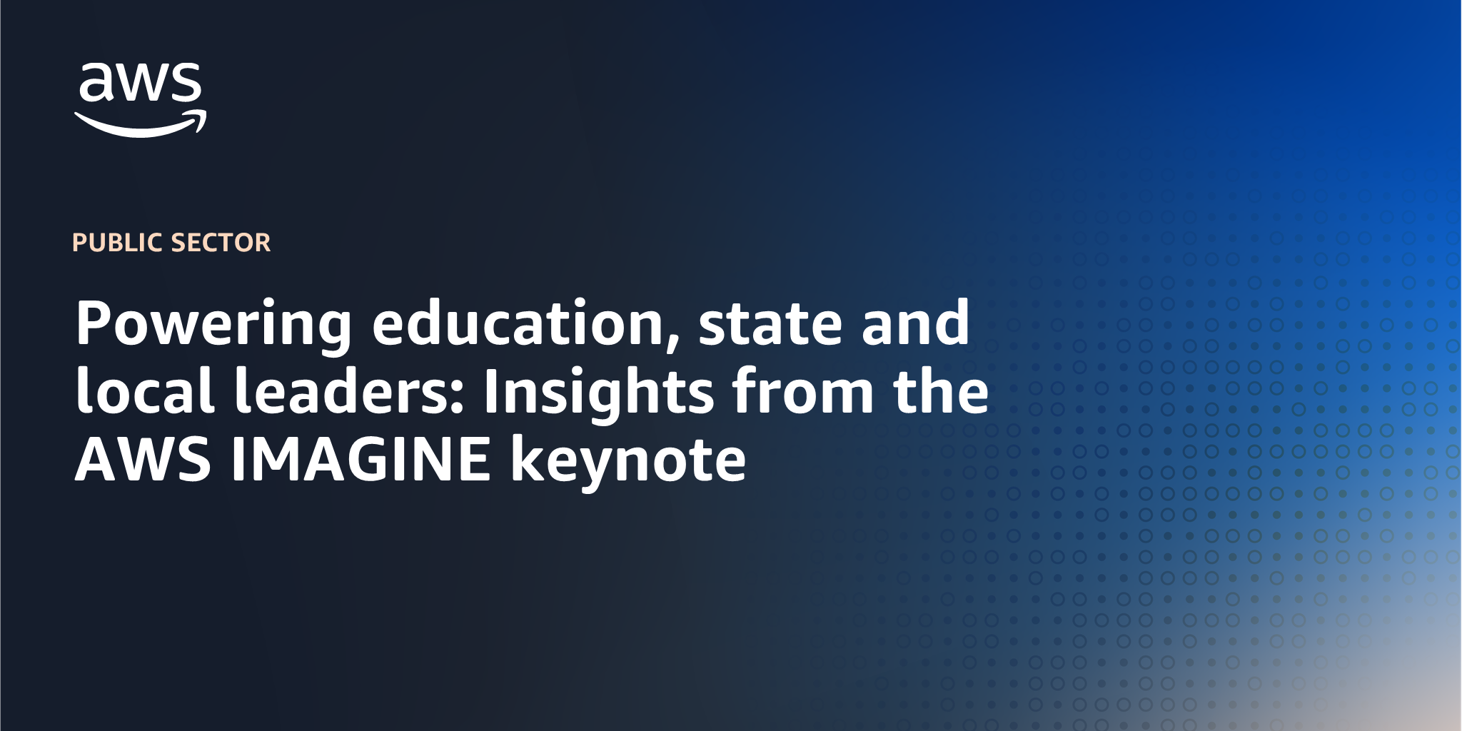 AWS branded background design with text overlay that says "Powering education, state and local leaders: Insights from the AWS IMAGINE keynote"