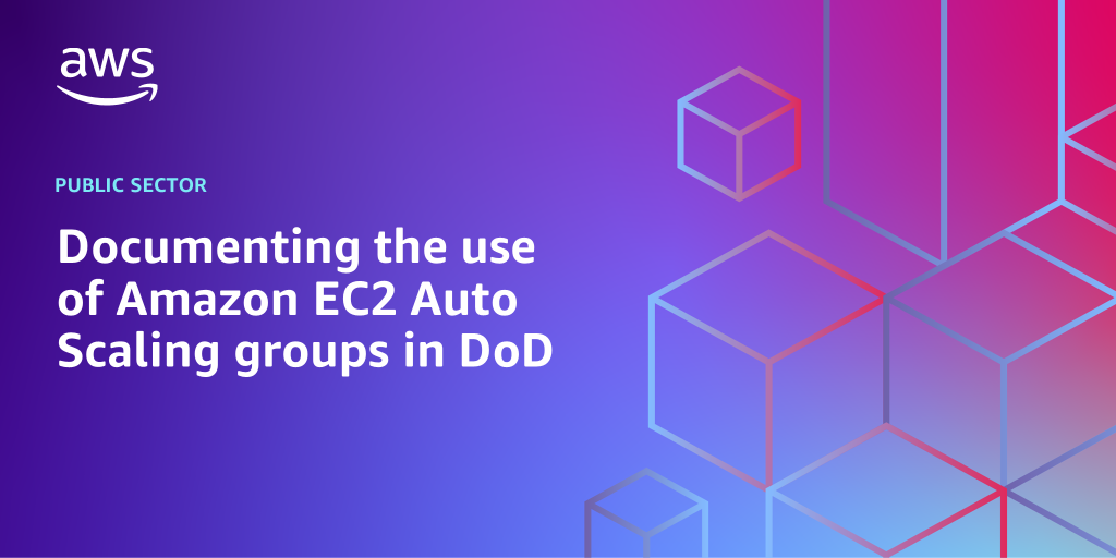 AWS branded background design with text overlay that says "Documenting the use of Amazon EC2 Auto Scaling groups in DoD"