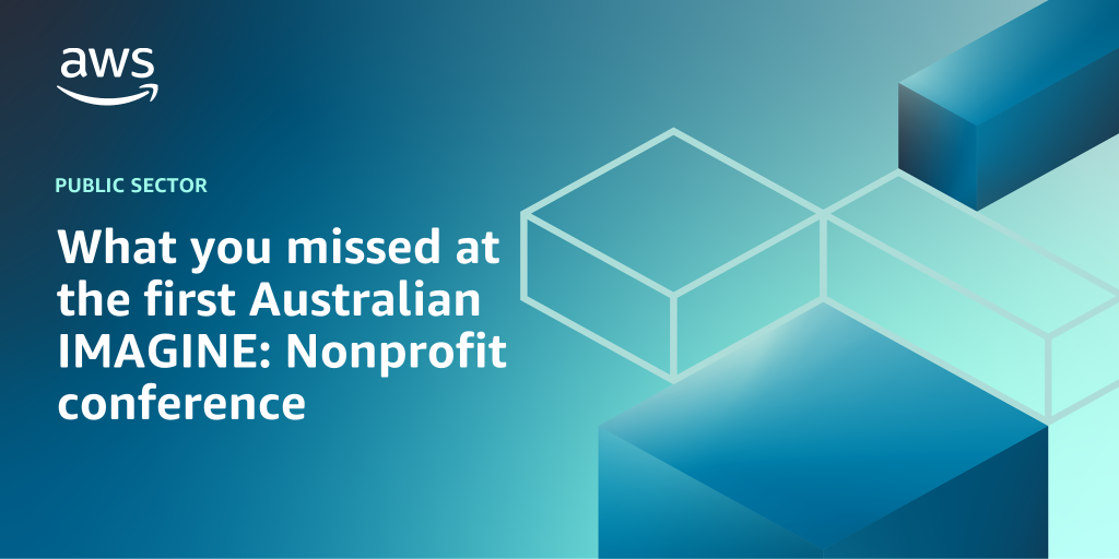 AWS branded background design with text overlay that says "What you missed at the first Australian IMAGINE: Nonprofit conference"