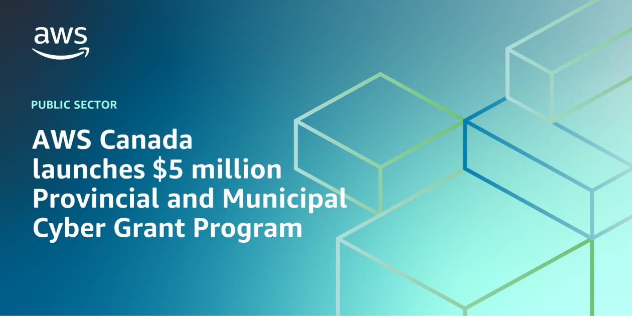 AWS Canada launches $5 million Provincial and Municipal Cyber Grant ...